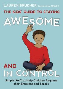 This image is the cover of the book 'The Kids' Guide to Staying Awesome and In Control: Simple Stuff to Help Children Regulate their Emotions and Senses' by Lauren Brukner, illustrated by Apsley. The cover features a cartoon illustration of a child with curly hair sitting cross-legged and waving with a smile. The child is wearing a red sweater and blue pants, set against a light blue background. The title text is in large, bold letters with 'Awesome' highlighted prominently.