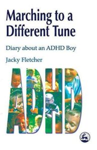 Book cover of "Marching to a Different Tune: Diary about an ADHD Boy" by Jacky Fletcher, featuring the title and author's name above the word "ADHD" filled with various images of children.