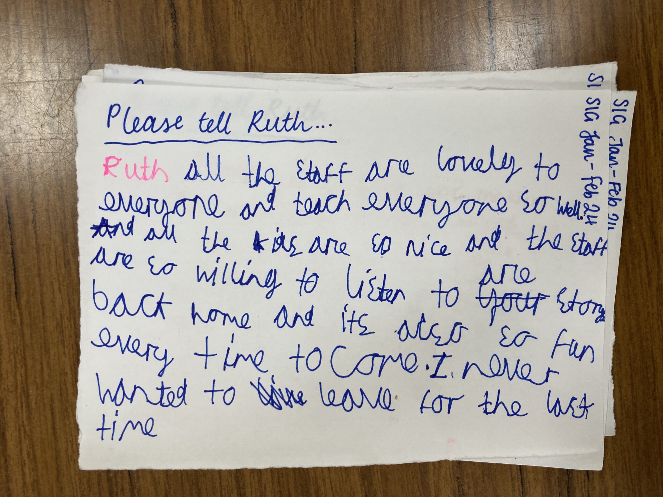 Image of child's handwriting that reads: Please tell ruth... Ruth all the staff are lovely to everyone and teach everyone so well. And all the kids are so nice and the staff are so willing to listen to are story back home and its also so fun every time to come. I never wanted to leave for the last time